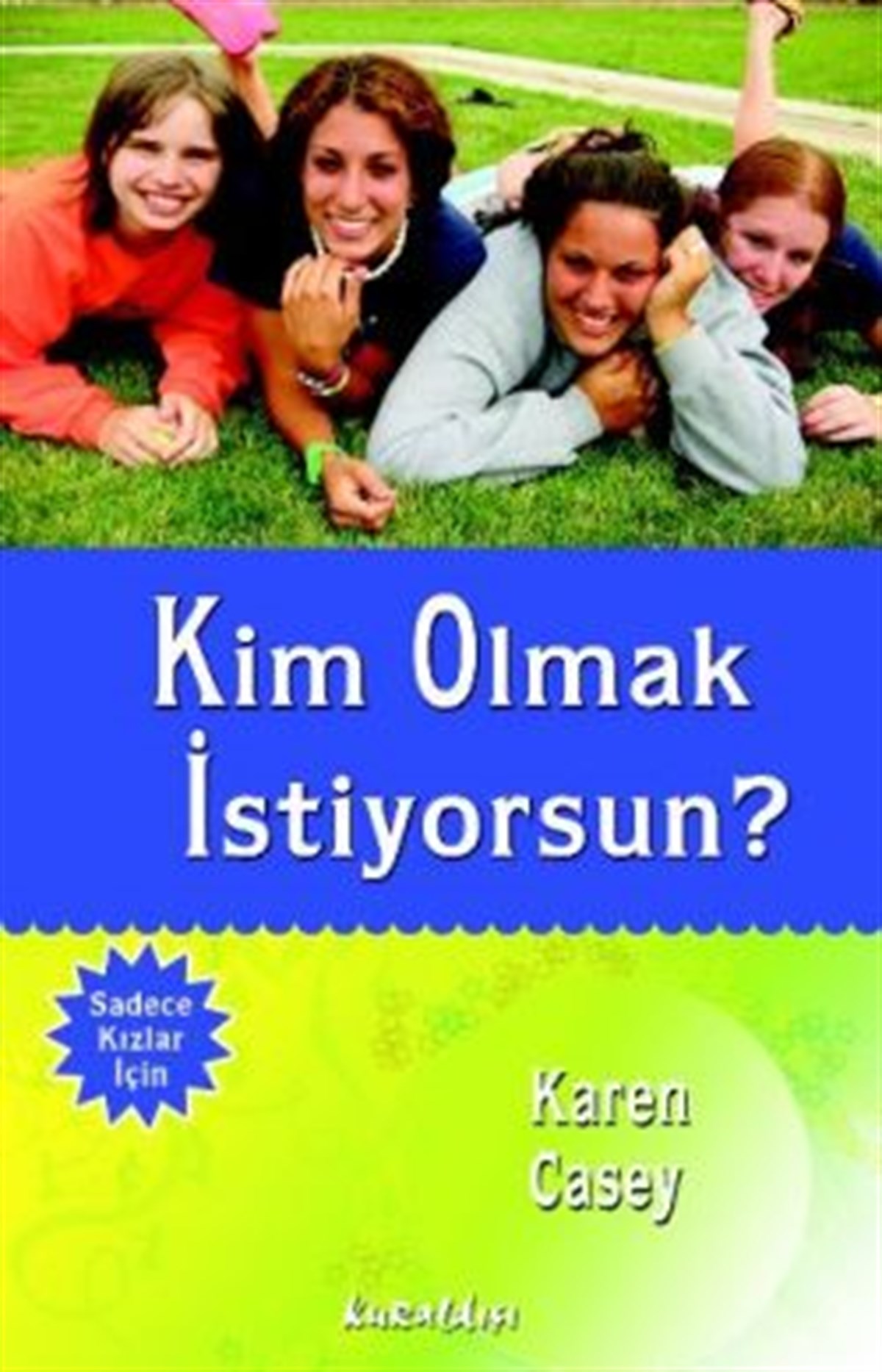 Kim Olmak İstiyorsun