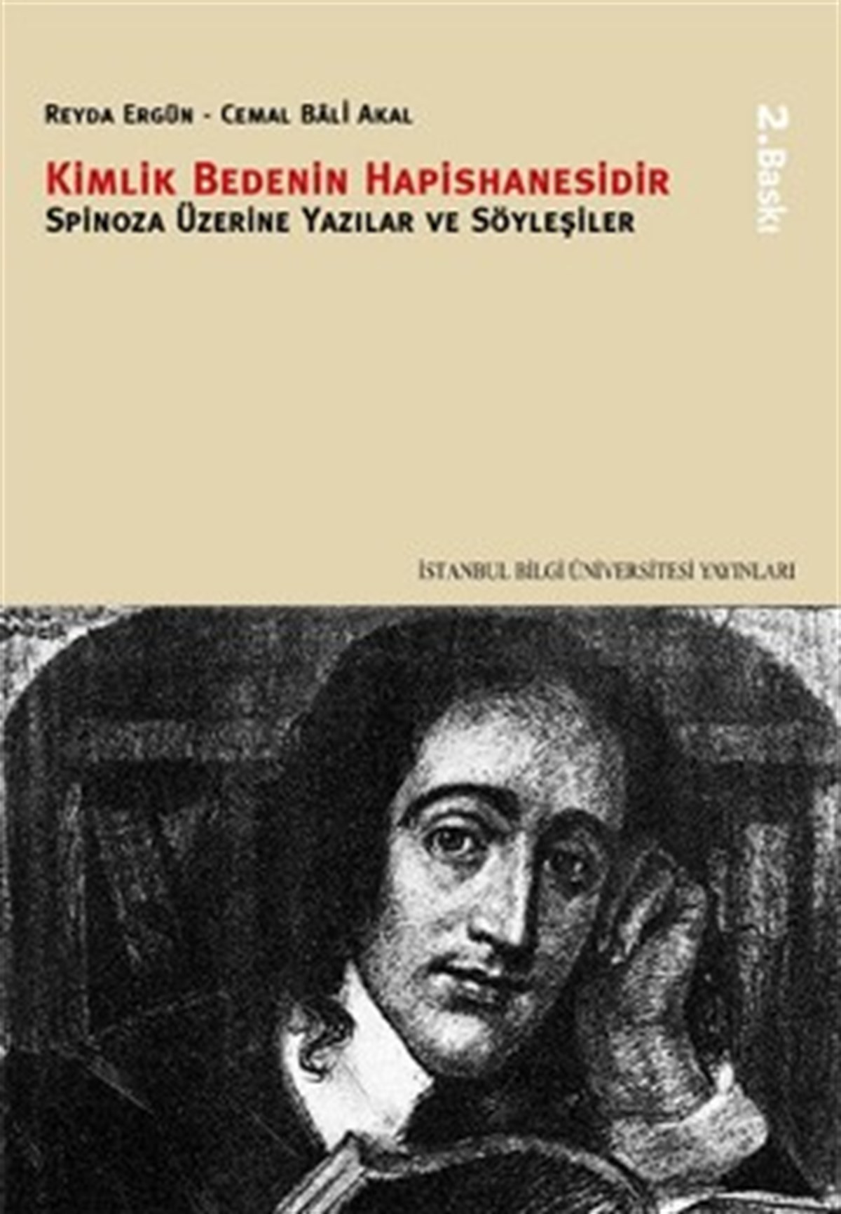 Kimlik Bedenin Hapishanesidir: Spinoza Üzerine Yazılar ve Söyleşiler