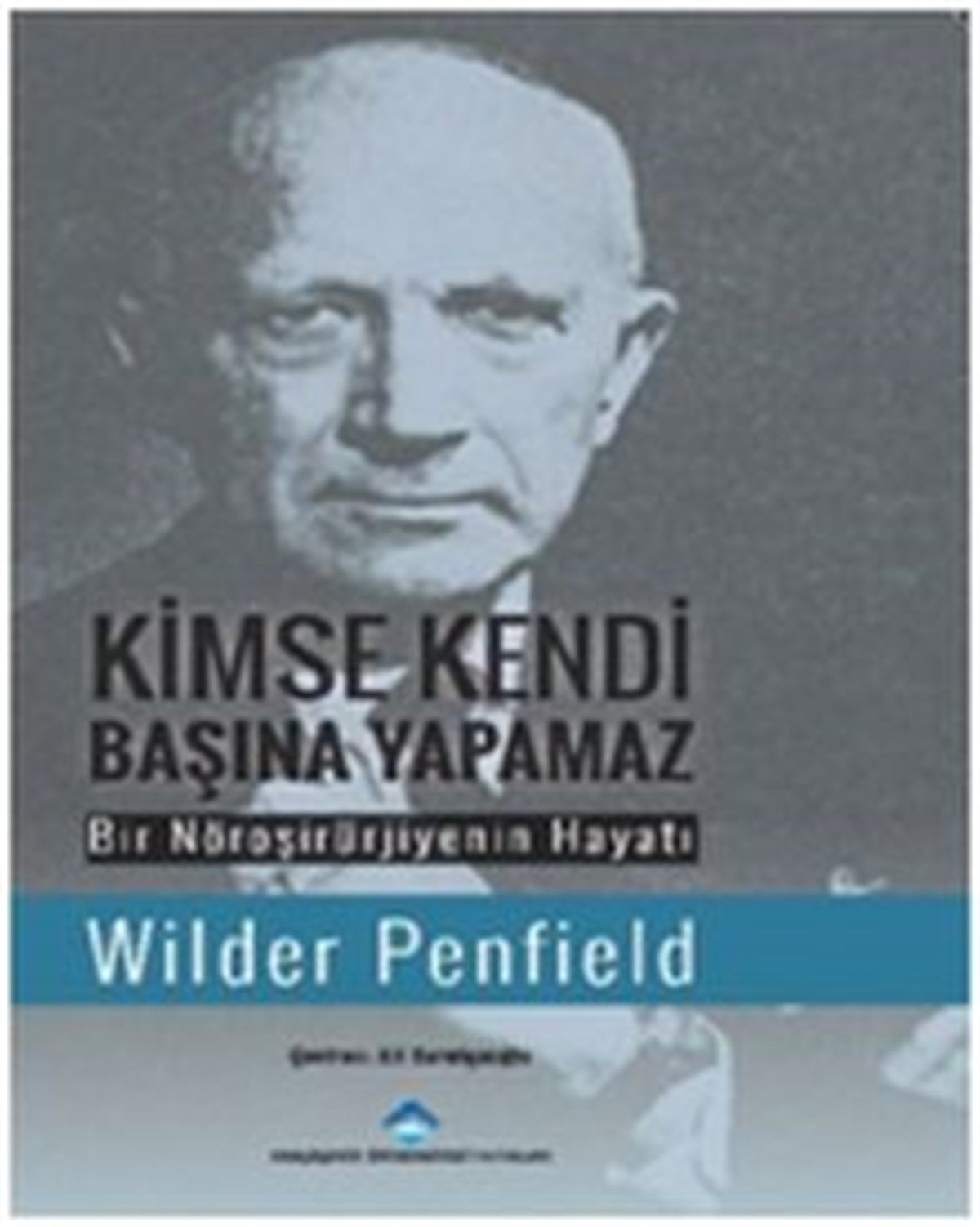 Kimse Kendi Başına Yapamaz: Bir Nöroşirürjiyenin Hayatı