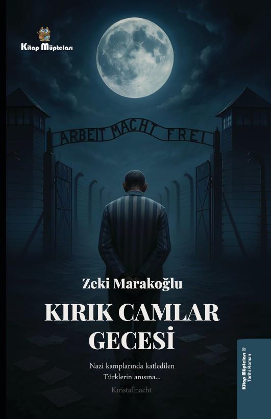 Kırık Camlar Gecesi , Zeki Marakoğlu , Kitap Müptelası Yayınları , 9786256225206 ,