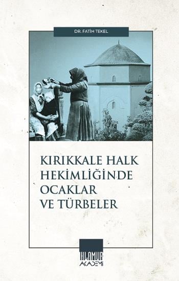 Kırıkkale Halk Hekimliğinde Ocaklar ve Türbeler