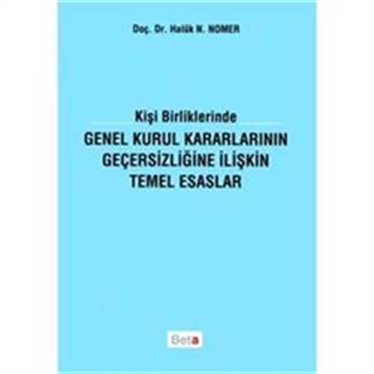Kişi Birliklerinde Genel Kurul Kararlarının Geçersizliğine İlişkin Temel Esaslar