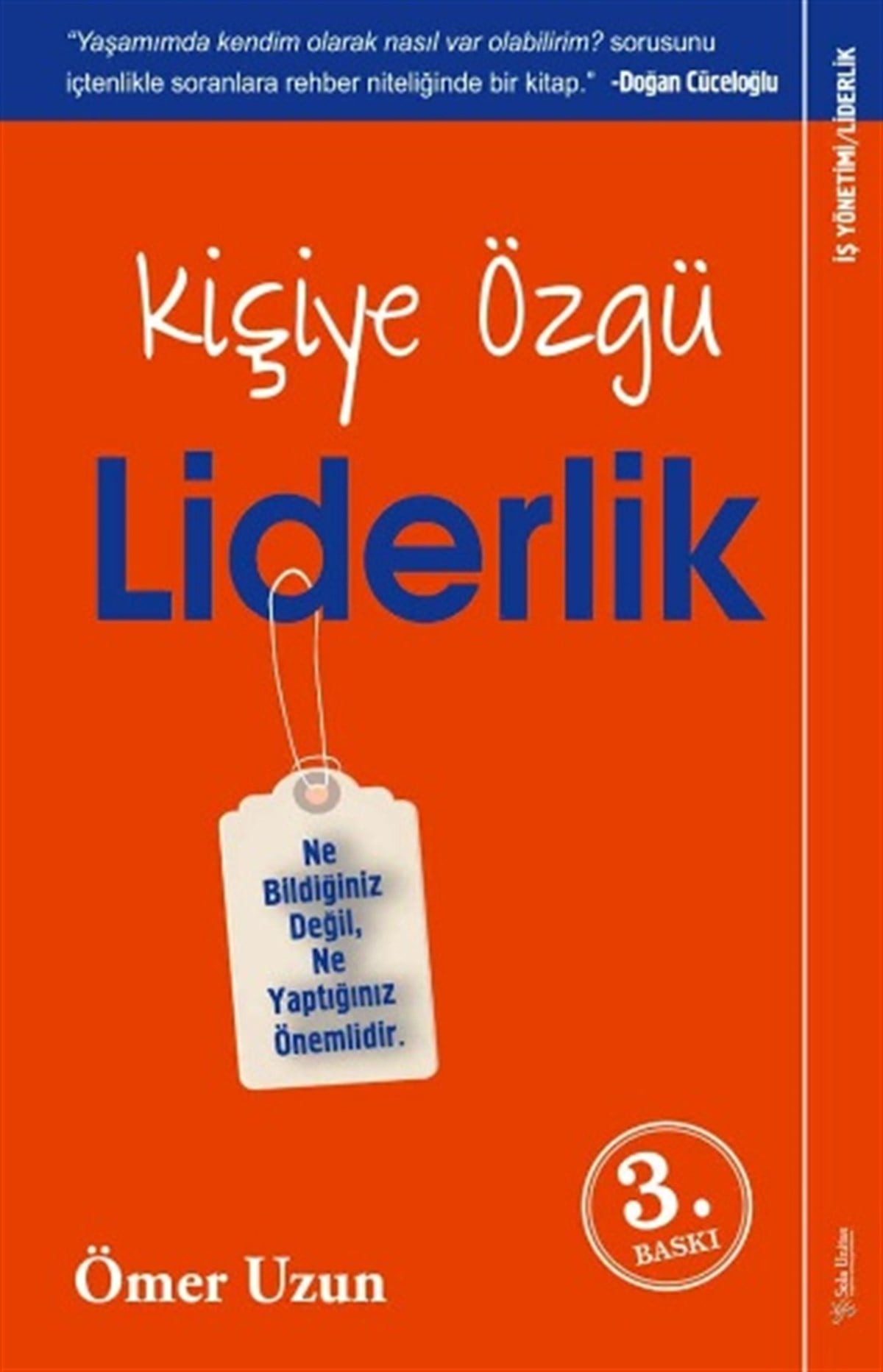 Kişiye Özgü Liderlik - Ne Bildiğiniz Değil, Ne Yaptığınız Önemlidir