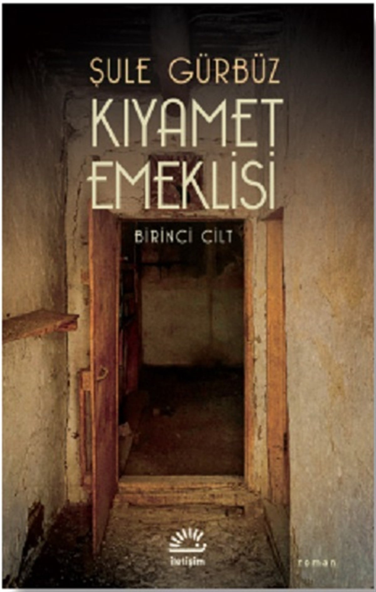 Kıyamet Emeklisi -Birinci Cilt