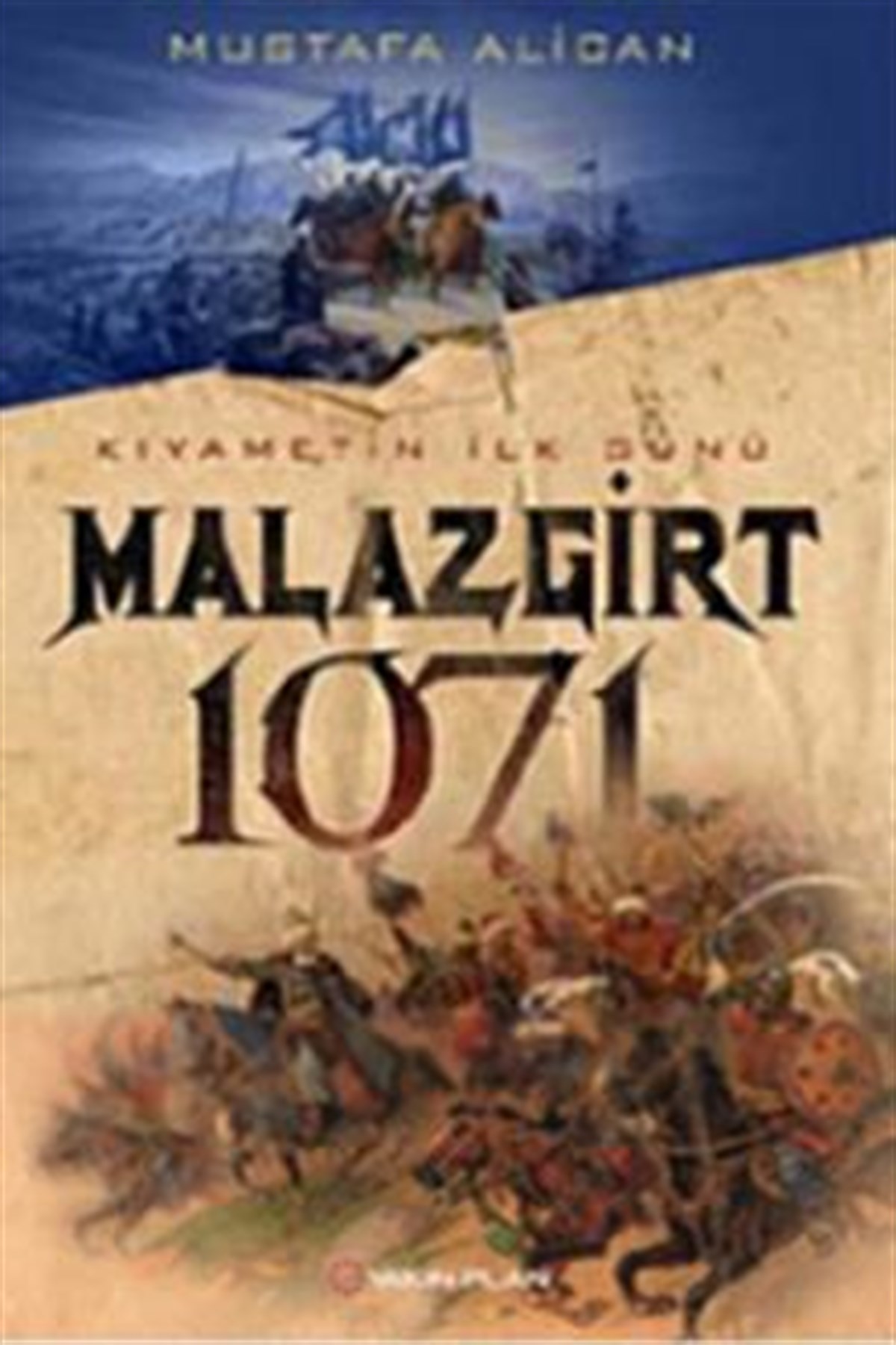 Kıyametin İlk Günü Malazgirt 1071