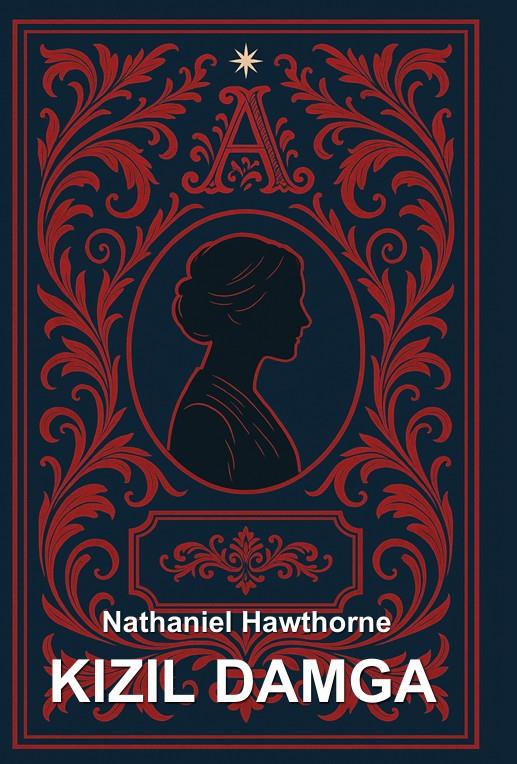 Kızıl Damga , Nathaniel Hawthorne , Kitap Müptelası Yayınları , 9786256113657 ,