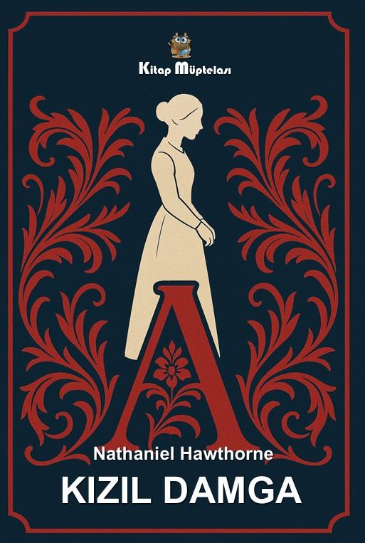 Kızıl Damga , Nathaniel Hawthorne , Kitap Müptelası Yayınları , 9786256225374 ,