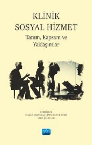 Klinik Sosyal Hizmet - Tanım, Kapsam ve Yaklaşımlar