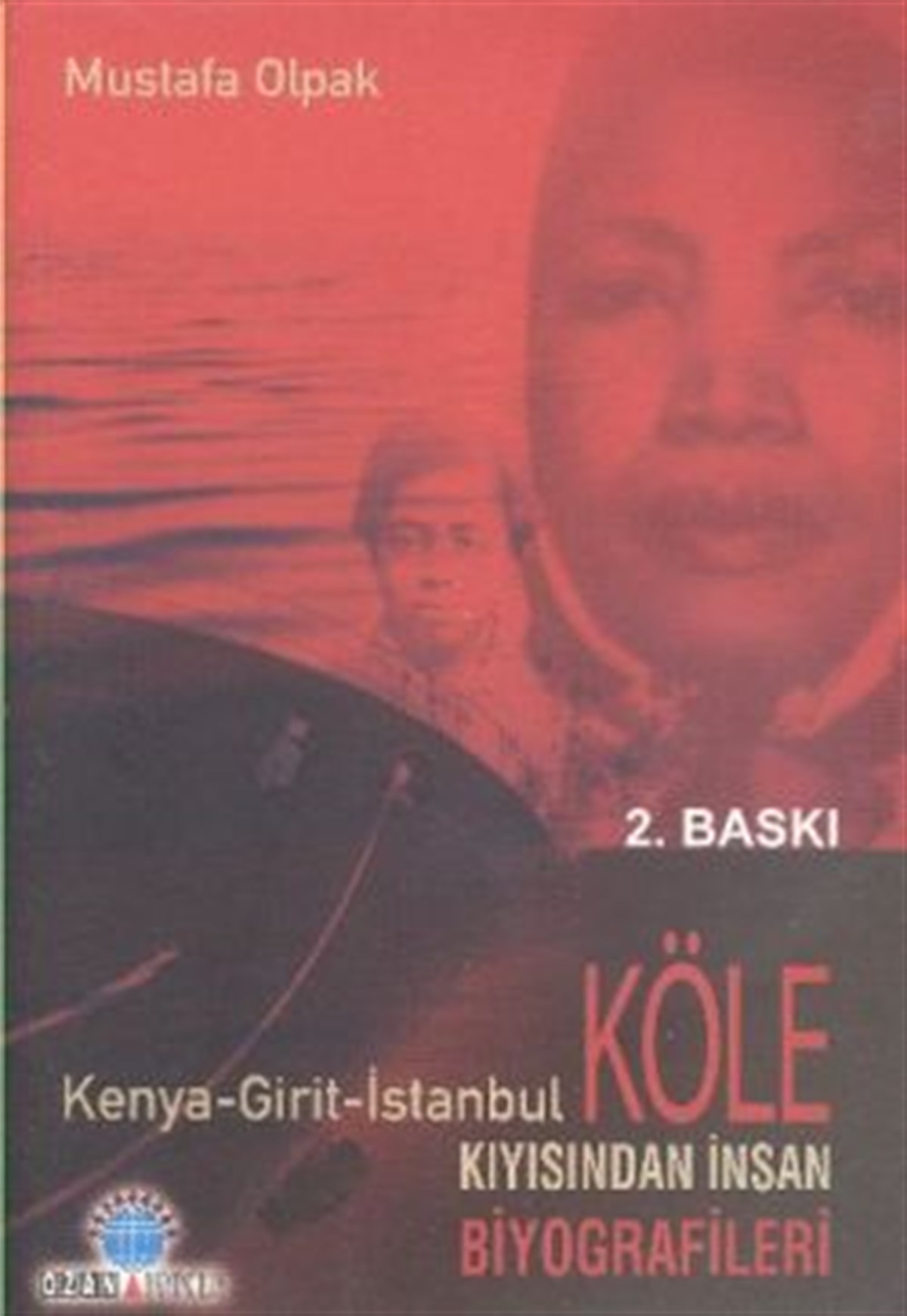 Köle Kıyısından İnsan Biyografileri Kenya - Girit - İstanbul