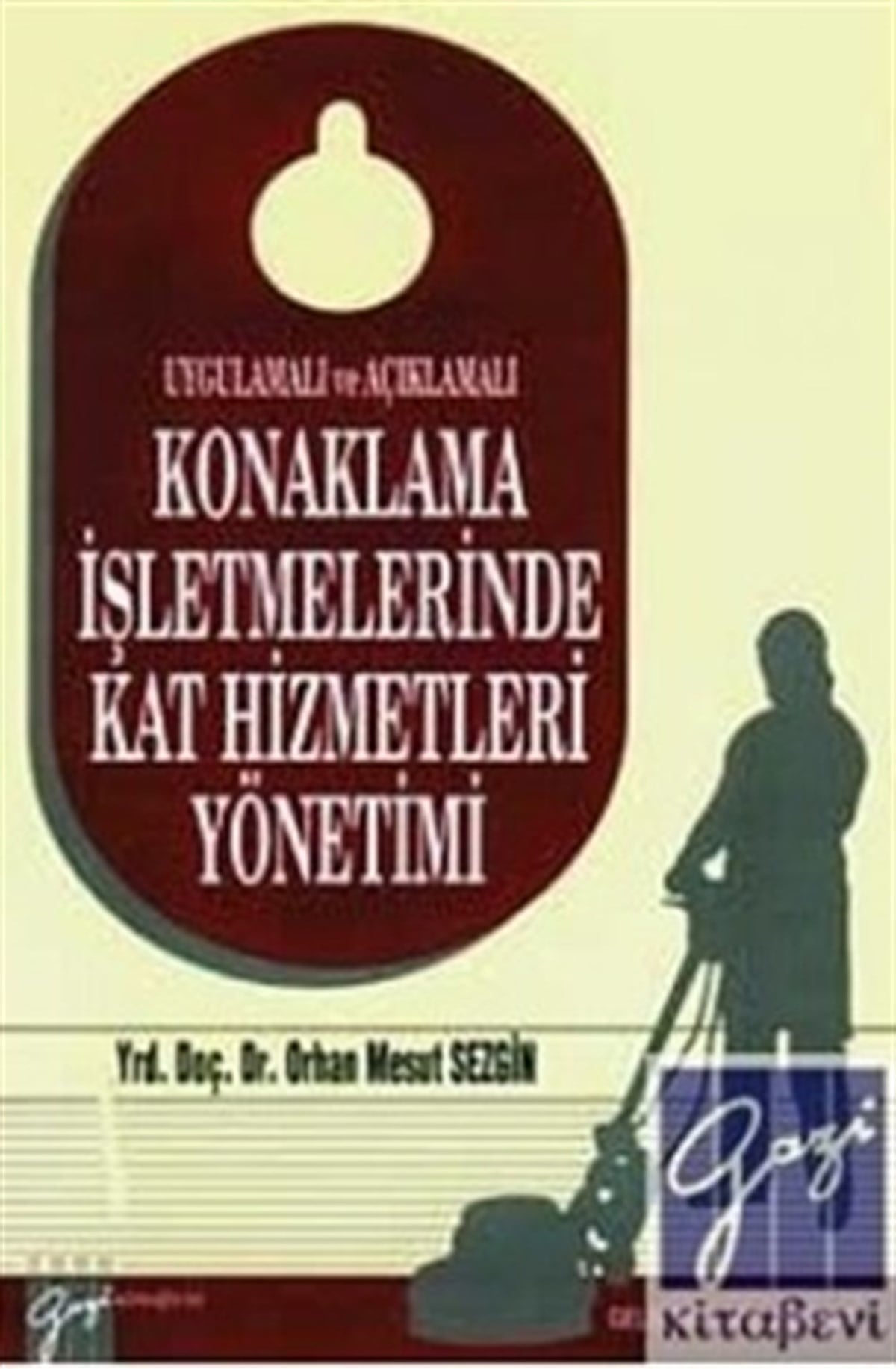 Konaklama İşletmelerinde Kat Hizmetleri Yönetimi