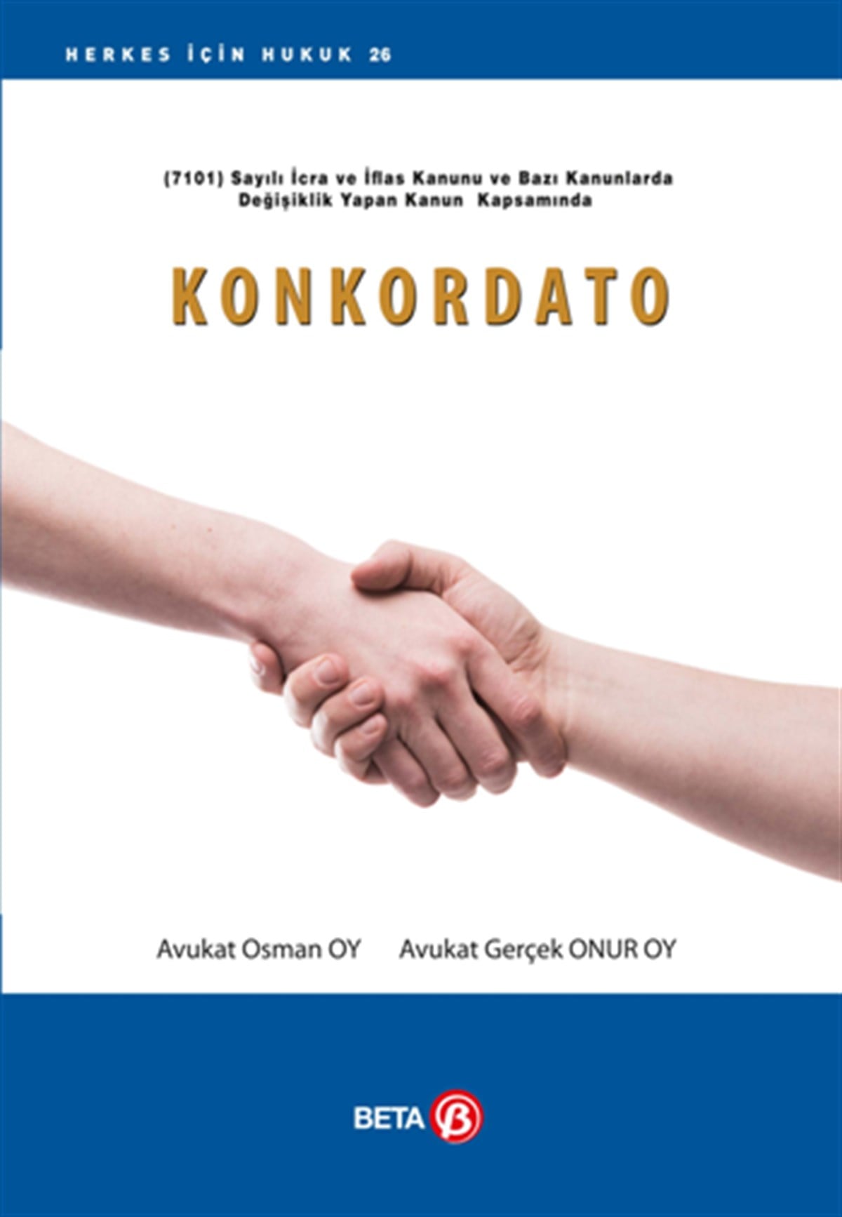 Konkordato - (7101) Sayılı İcra ve İflas Kanunu ve Bazı Kanunlarda Değişiklik Yapan Kanun Kapsamında