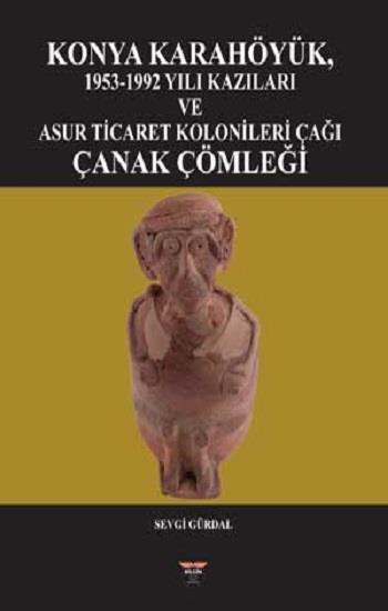 Konya Karahöyük, 1953-1992 Yılı Kazıları (Ciltli)