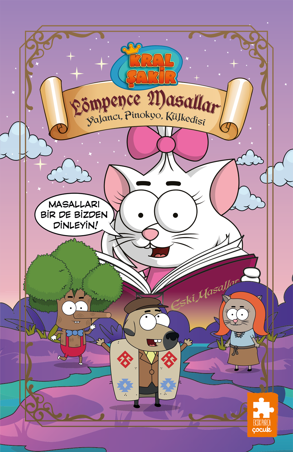 Kral Şakir Lömpence Masallar 2-Yalancı, Pinokyo, Külkedisi