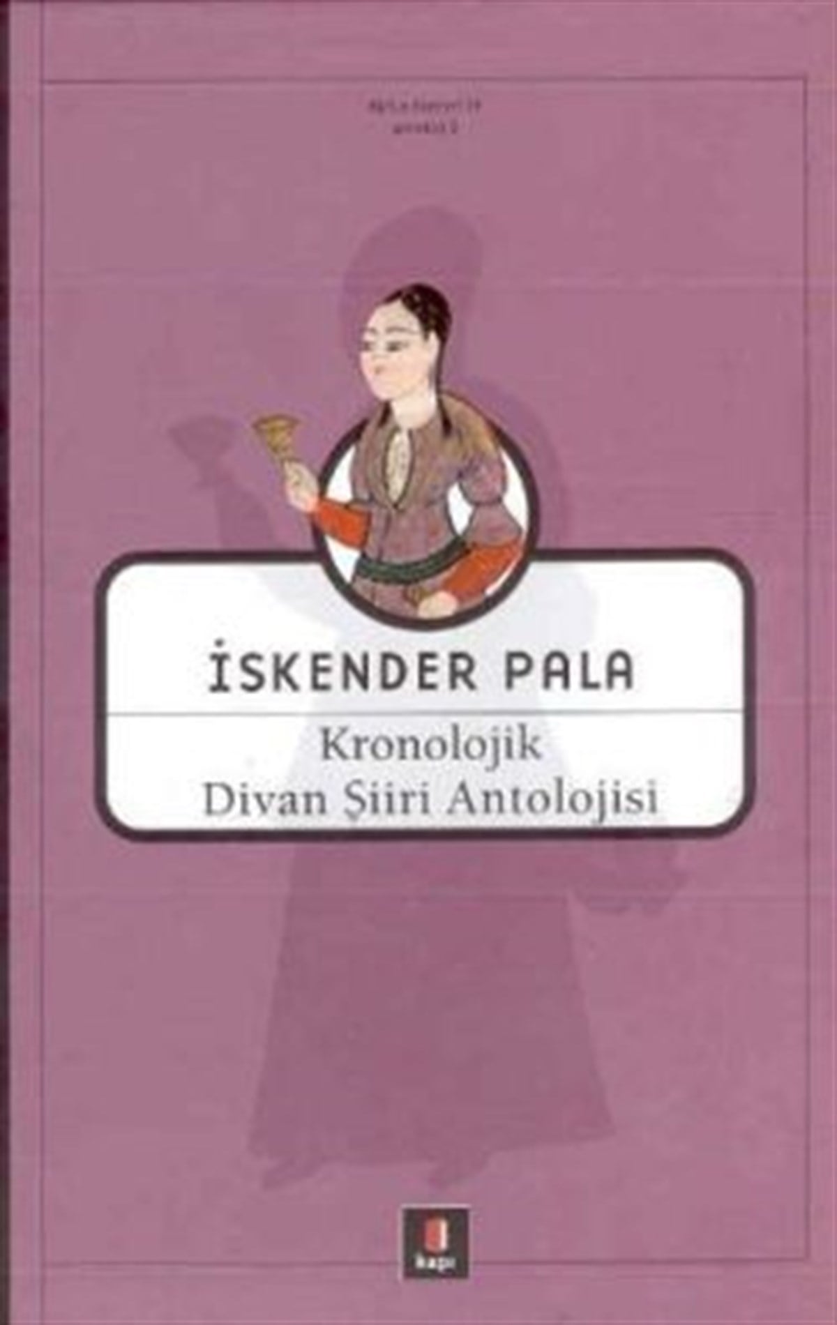 Kronolojik Divan Şiiri Antolojisi