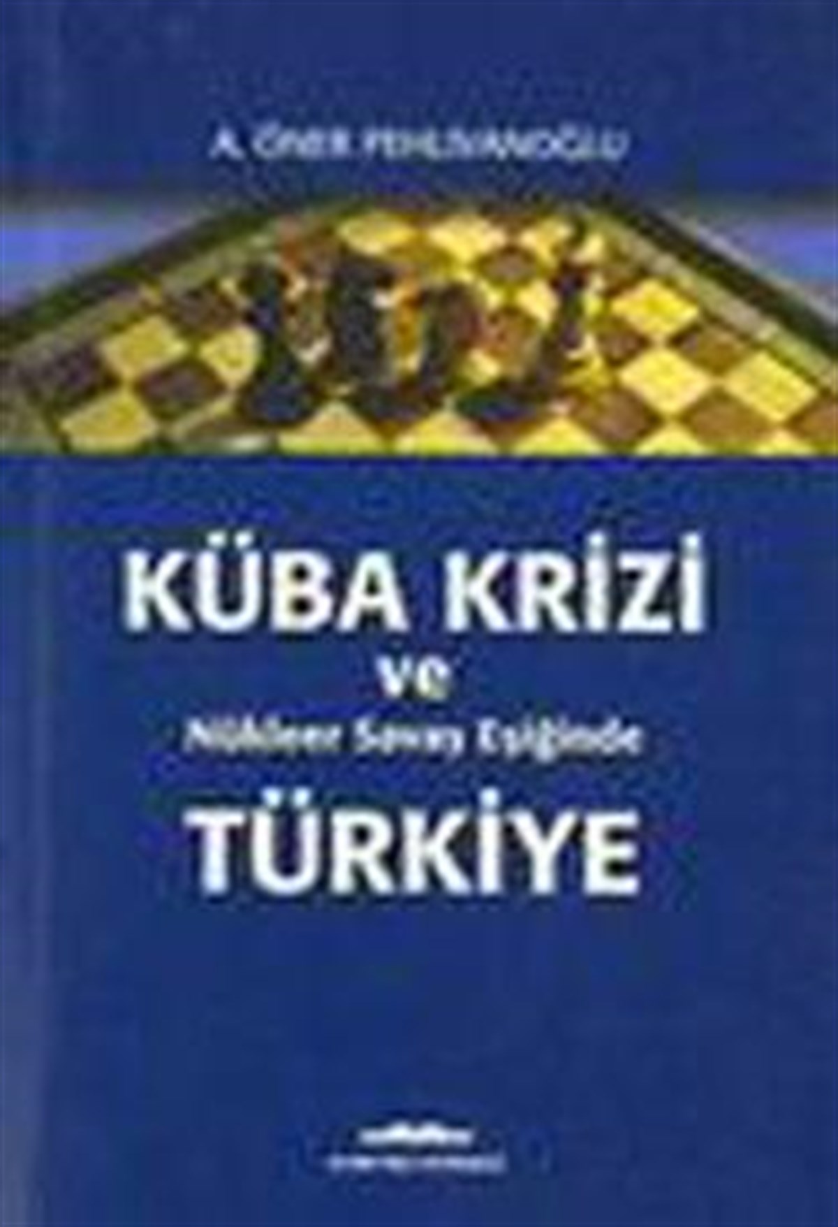 Küba Krizi ve Nükleer Savaş Eşiğinde Türkiye