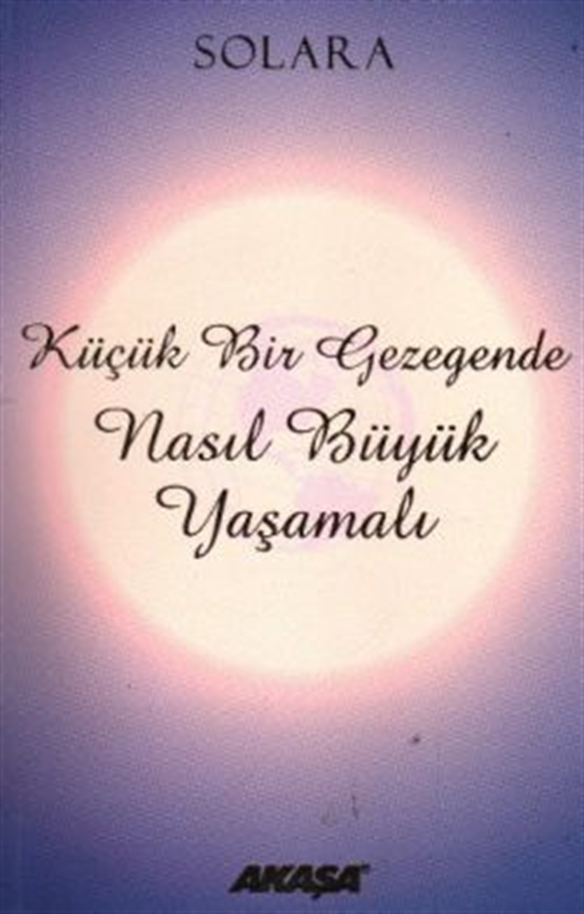 Küçük Bir Gezegende Nasıl Büyük Yaşamalı
