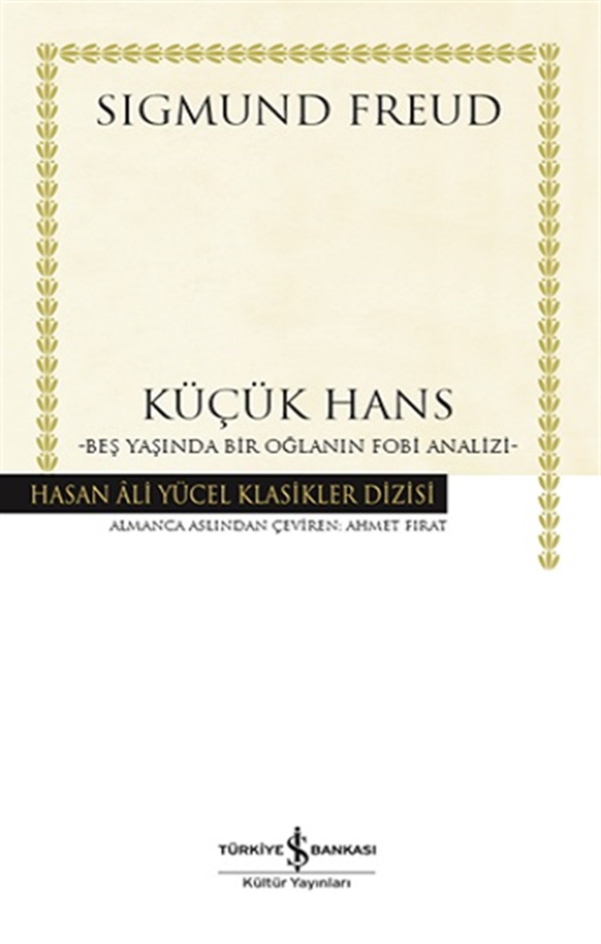Küçük Hans - Beş Yaşında Bir Oğlanın Fobi Analizi (Ciltli)