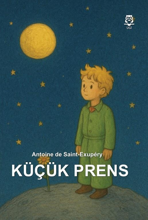 Küçük Prens , Antoine de Saint-Exupery , UGİ , 9786256447653 ,