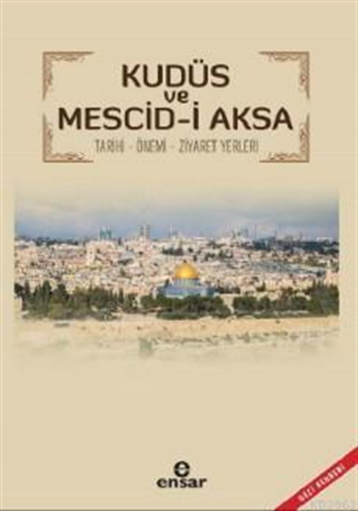 Kudüs ve Mescid - i  Aksa Tarihi  - Önemi Ziyaret Yerleri