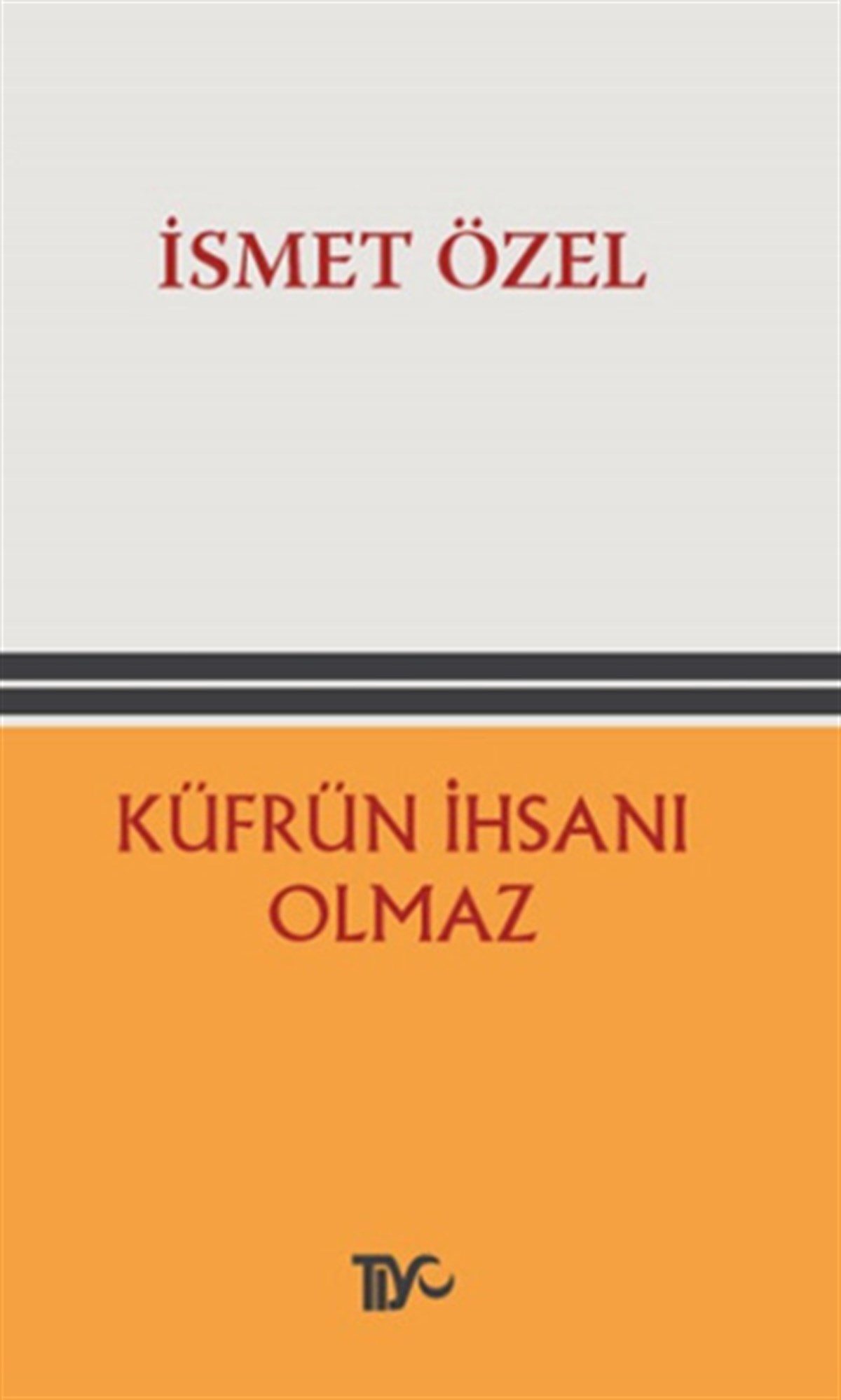 Küfrün İhsanı Olmaz