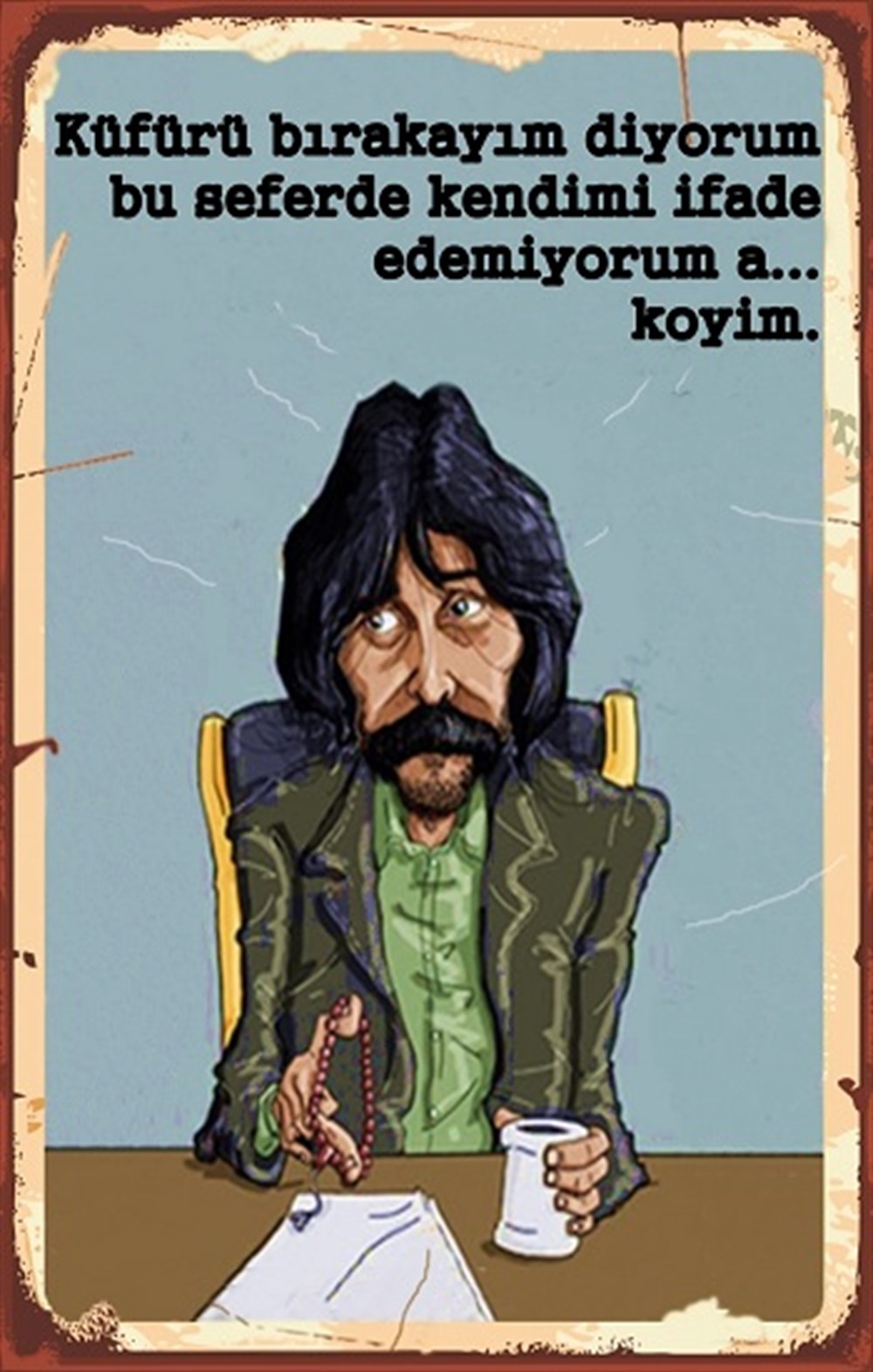 KÜFÜRÜ BIRAKAYIM DİYORUM - POSTER