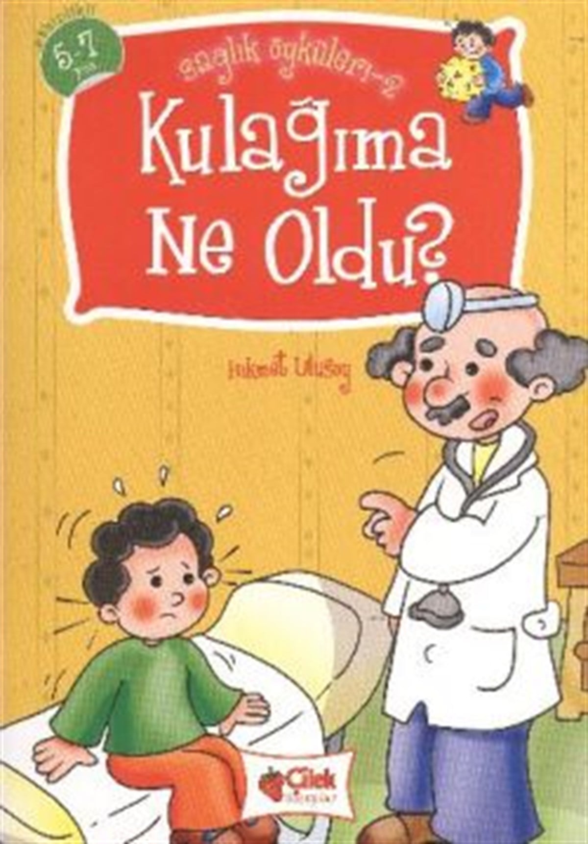 Kulağıma Ne Oldu? - Sağlık Öyküleri 2