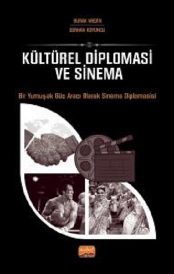 Kültürel Diplomasi ve Sinema-Bir Yumuşak Güç Aracı Olarak Sinema Diplomasisi