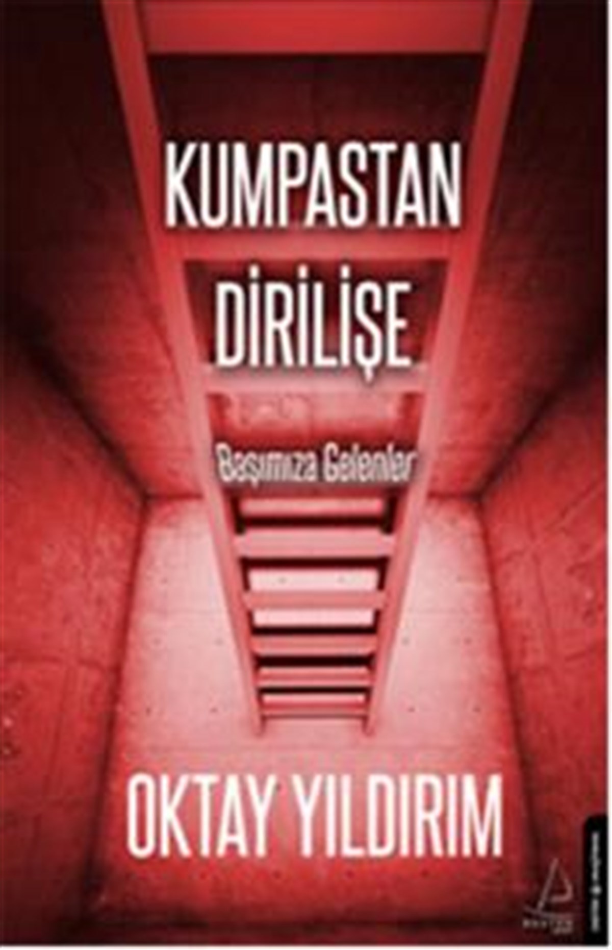 Kumpastan Dirilişe Başımıza Gelenler