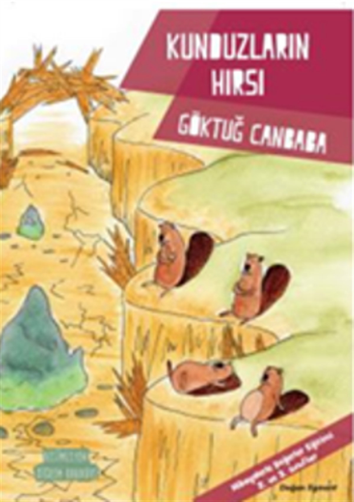 Kunduzların Hırsı - Değerler Serisi
