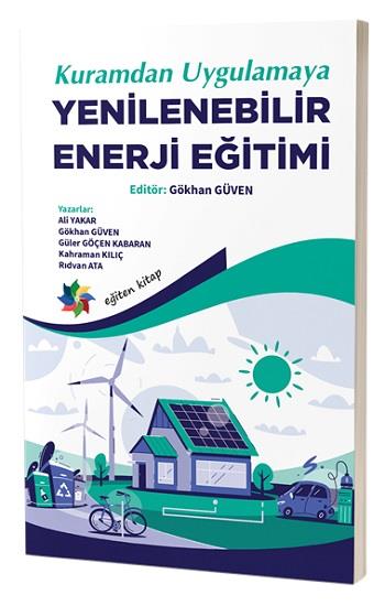 Kuramdan Uygulamaya Yenilenebilir Enerji Eğitimi