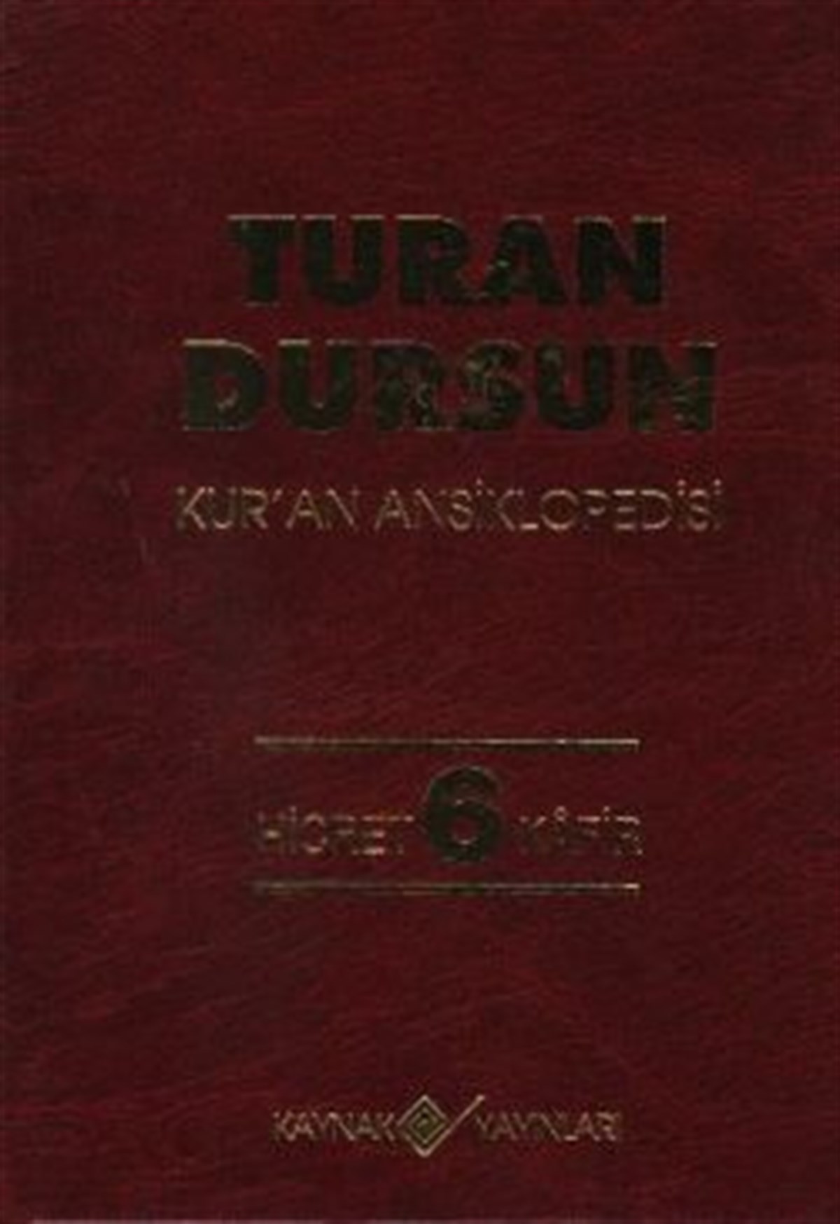 Kur’an Ansiklopedisi Cilt: 6 Hicret-Kafir