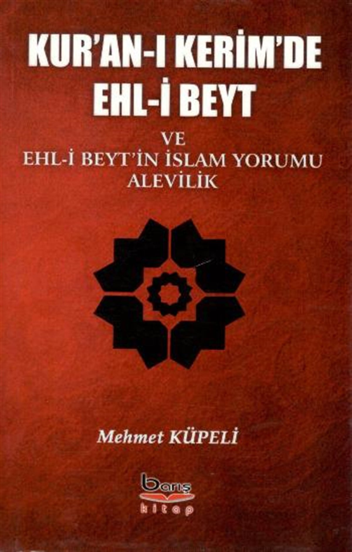 Kur'an-ı Kerim'de Ehl-i Beyt ve Ehl-i Beyt'in İslam Yorumu Alevilik
