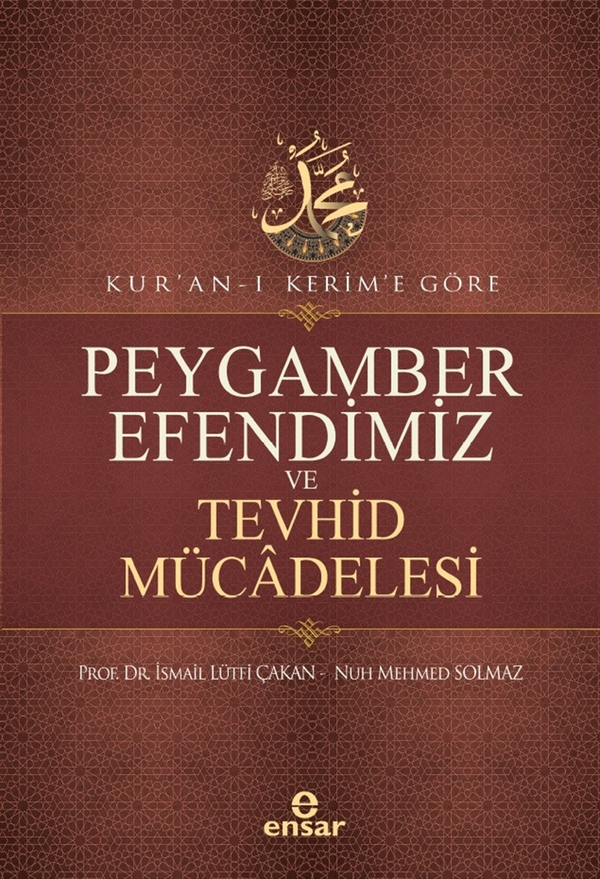 Kur’an-ı Kerim’e Göre Peygamber Efendimiz Ve Tevhid Mücadelesi
