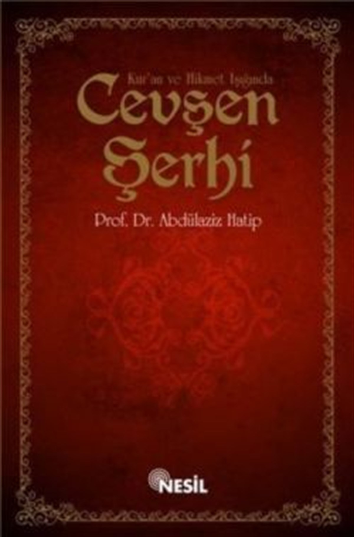 Kur`an ve Hikmet Işığında Cevşen Şerhi