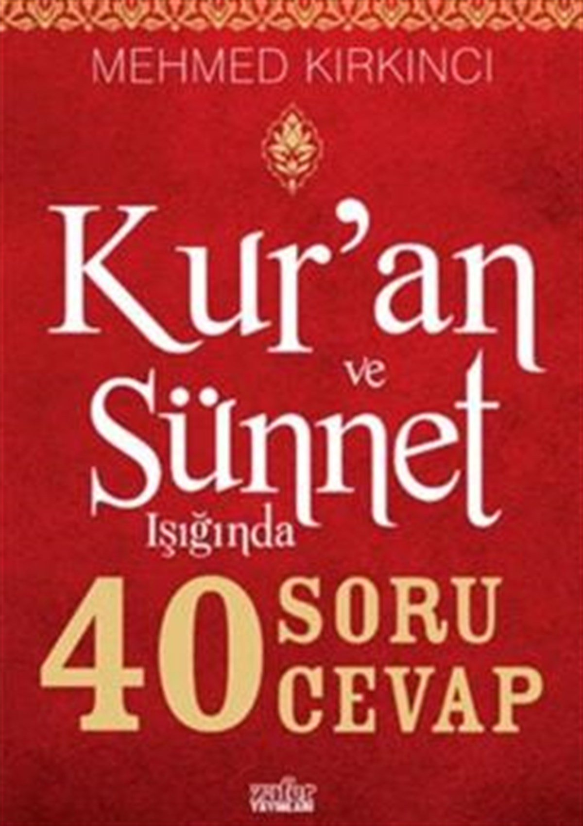 Kur’an ve Sünnet Işığında 40 Soru 40 Cevap