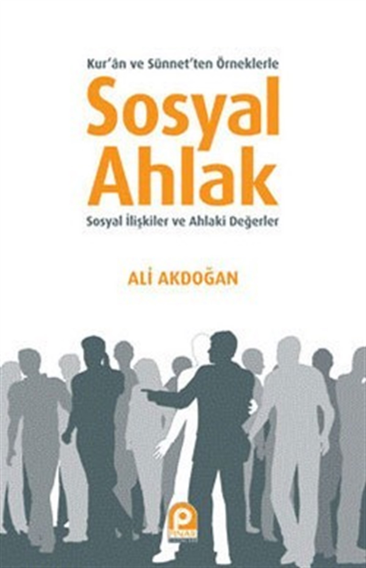Kur’an ve Sünnet’ten Örneklerle Sosyal Ahlak
