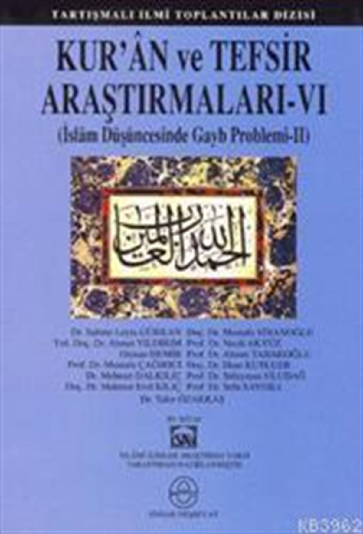 Kur'an ve Tefsir Araştırmaları 6; İslam Düşüncesinde Gayb Problemi 2