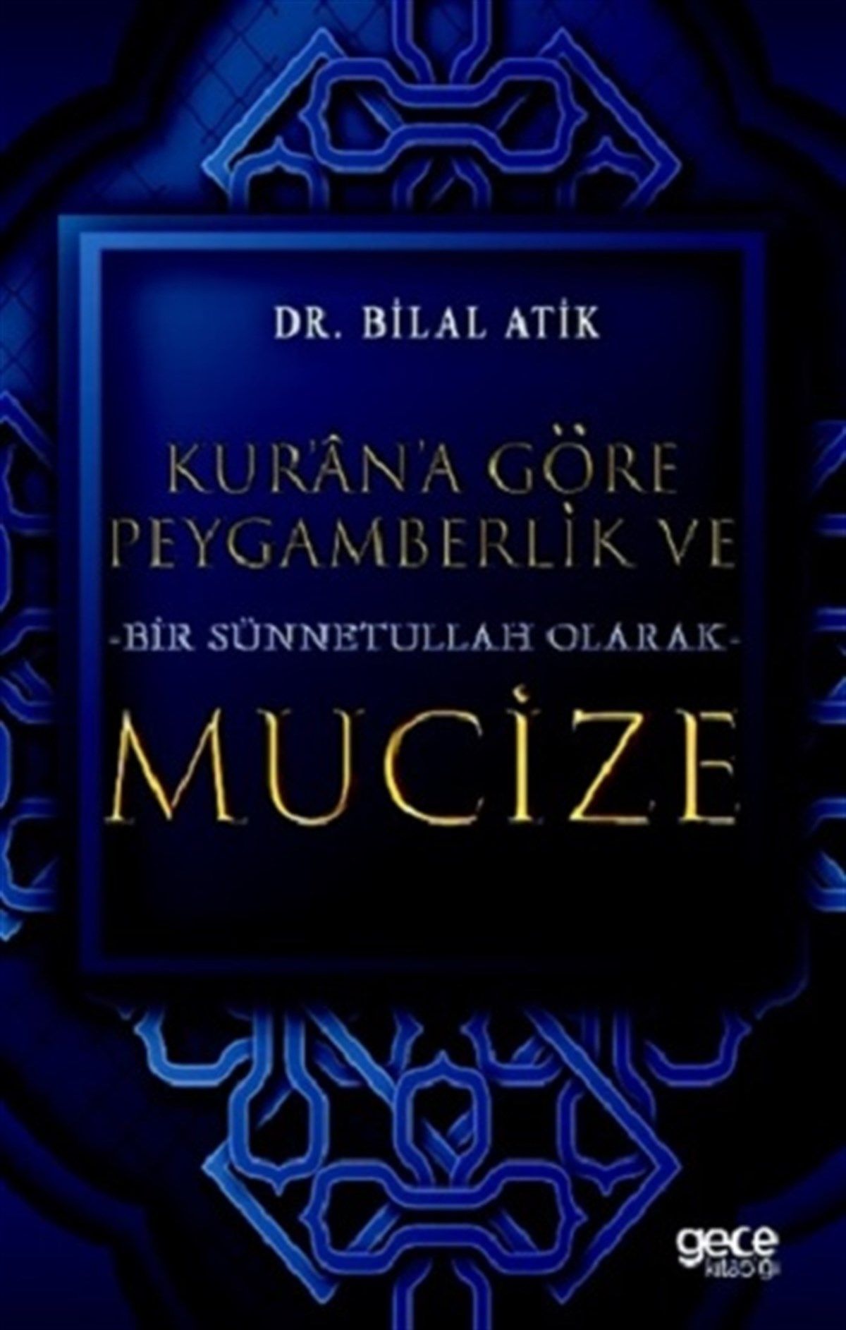 Kur'an'a Göre Peygamberlik ve Bir Sünnetullah Olarak Mucize