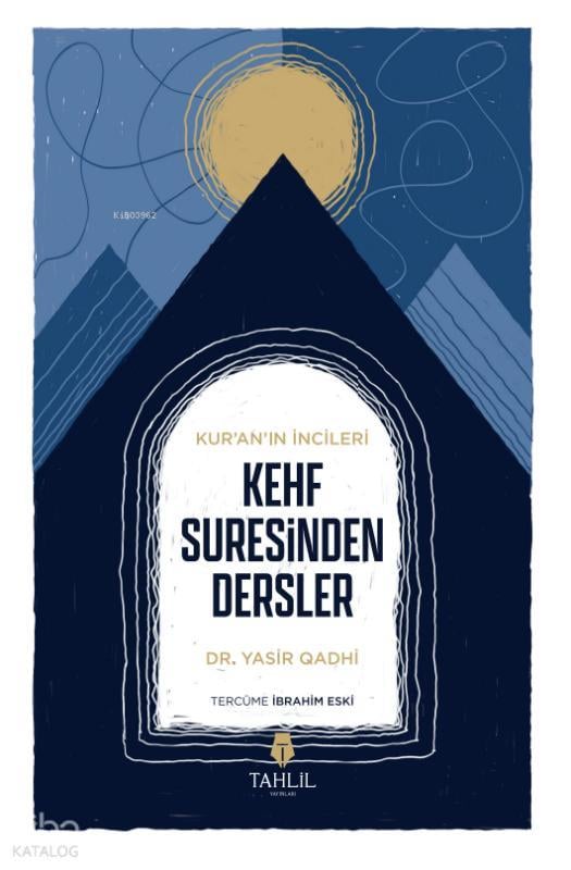 Kur'an’ın İncileri - Kehf Suresinden Dersler