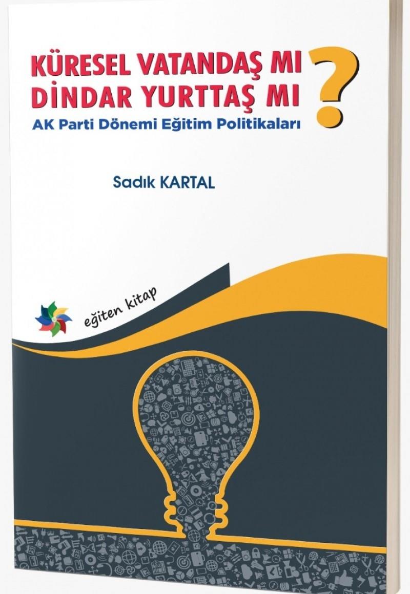 Küresel Vatandaş Mı? Dindar Yurttaş Mı? Ak Parti Dönemi Eğitim Politikaları