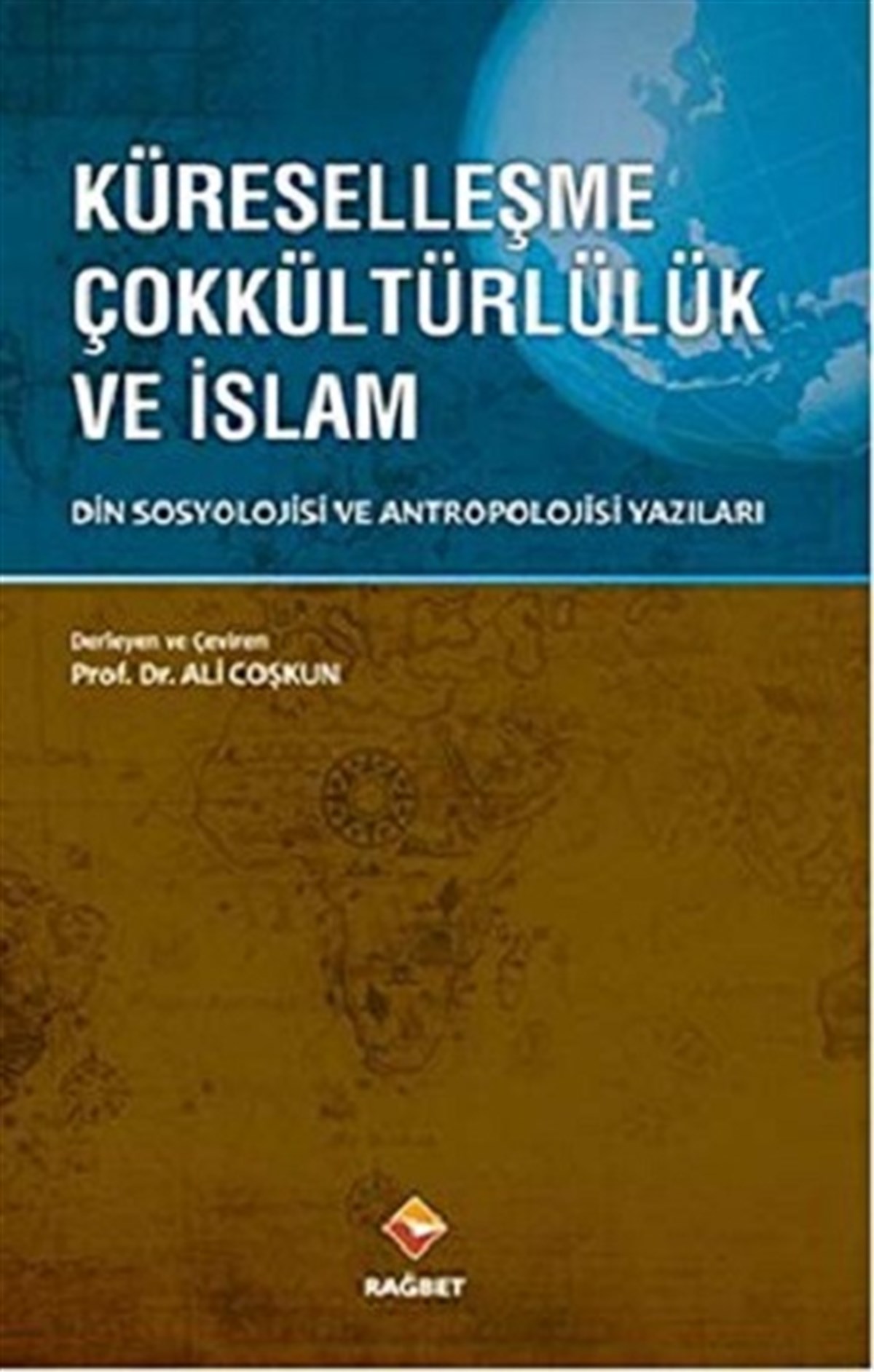 Küreselleşme Çokkültürlülük ve İslam