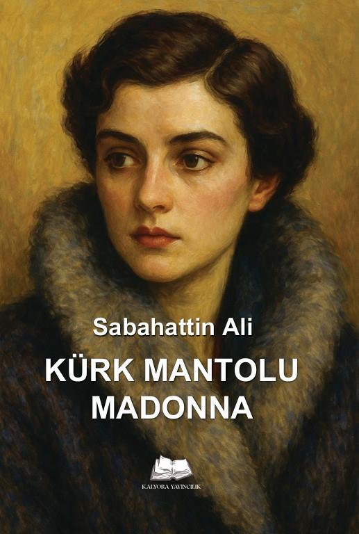 Kürk Mantolu Madonna , Sabahattin Ali , Kalyora Yayıncılık , 9786258176629 ,