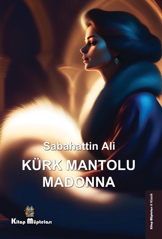 Kürk Mantolu Madonna , Sabahattin Ali , Kitap Müptelası Yayınları , 9786258176629 ,