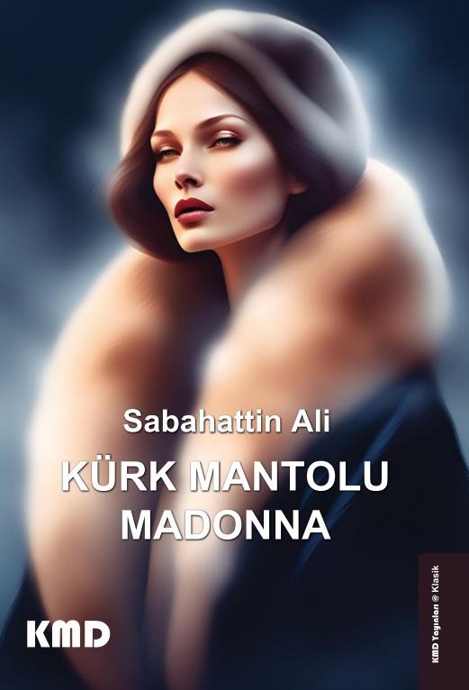 Kürk Mantolu Madonna , Sabahattin Ali , KMD Yayınları , 9786256113138 ,