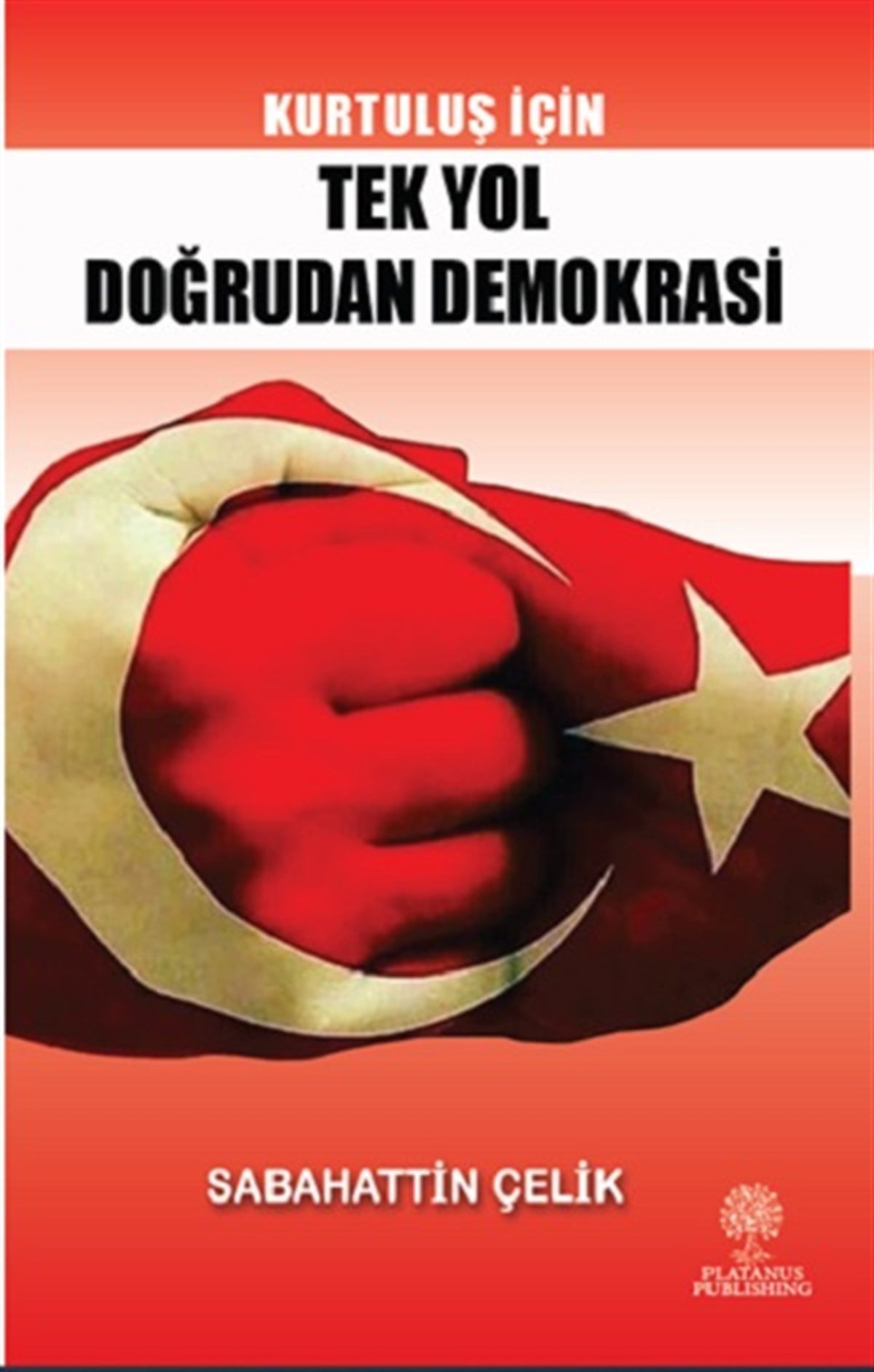 Kurtuluş İçin Tek Yol  Doğrudan Demokrasi