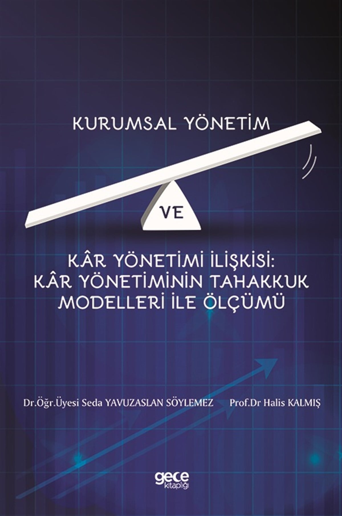 Kurumsal Yönetim  Ve Kâr Yönetimi İlişkisi : Kar Yönetiminin Tahakkuk Modelleri İle Ölçümü