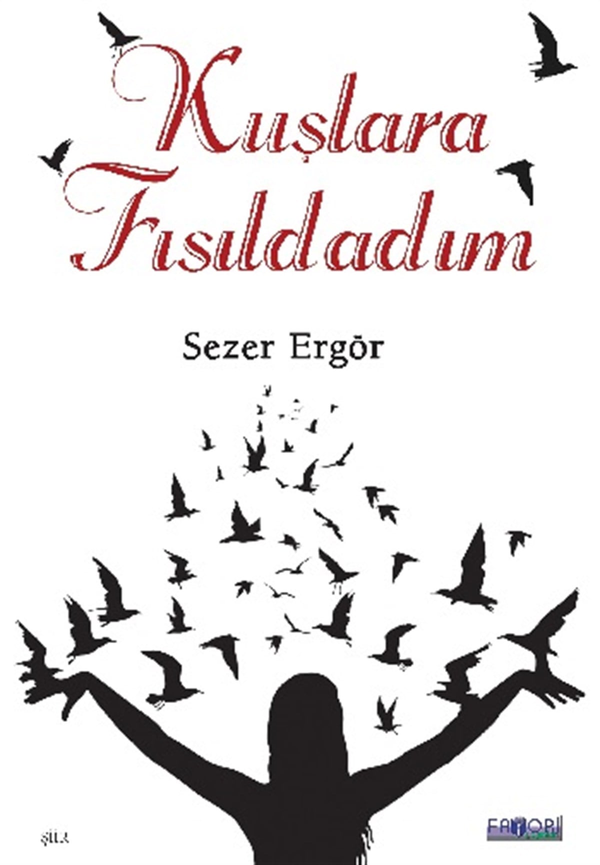 Kuşlara Fısıldadım