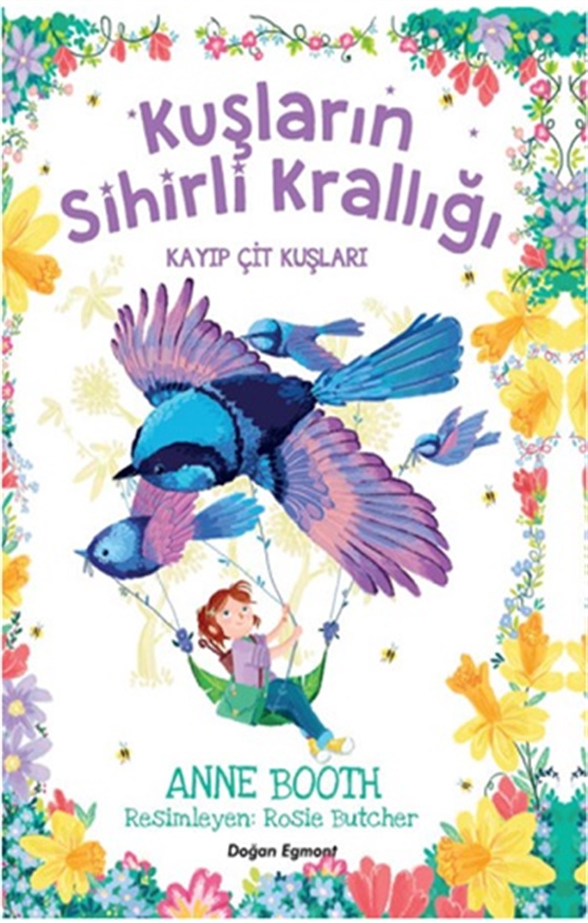 Kuşların Sihirli Krallığı - Kayıp Çit Kuşları (Ciltli)