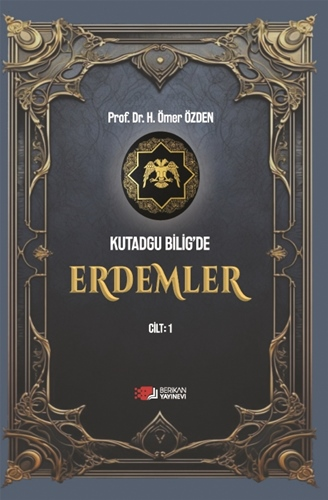 Kutadgu Bilig’de  Erdemler - Cilt 1