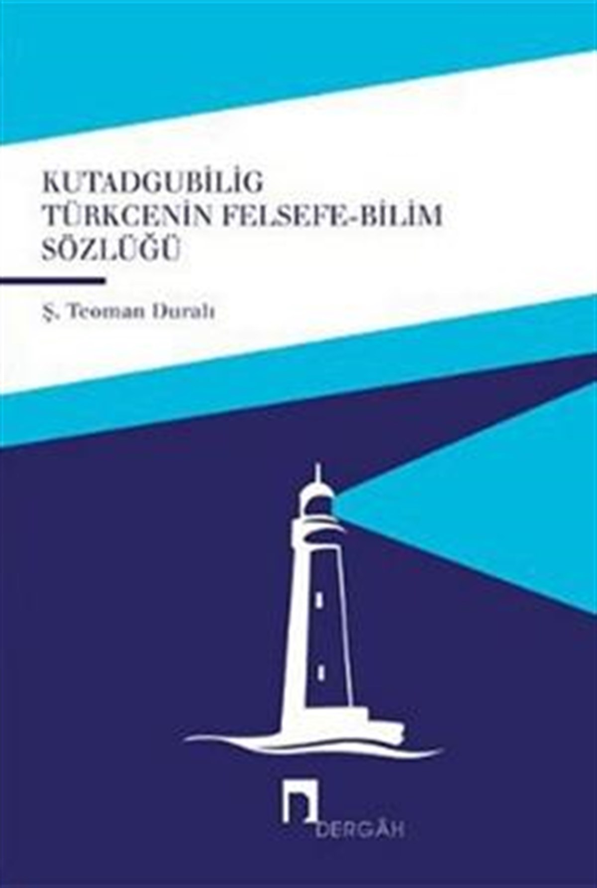 Kutadgubilig Türkçenin Felsefe - Bilim Sözlüğü